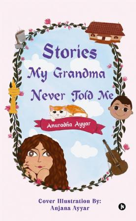 Stories My Grandma Never Told Me