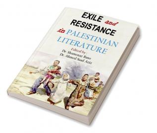 Exile and Resistance in Palestinian literature