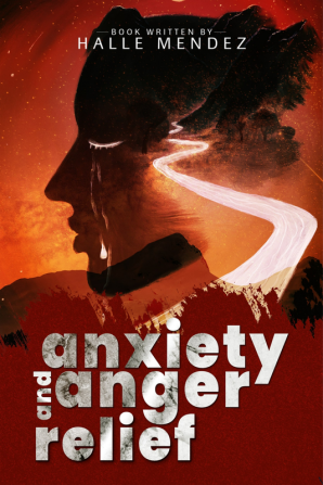 Anxiety and Anger Relief : A Self-Help Guide for Overcoming Depression Stress and Anger Management Self-Esteem and Self-Confidence Building and More (2022 Crash Course for Beginners)