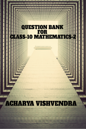 QUESTION BANK FOR CLASS-10 MATHEMATICS-2