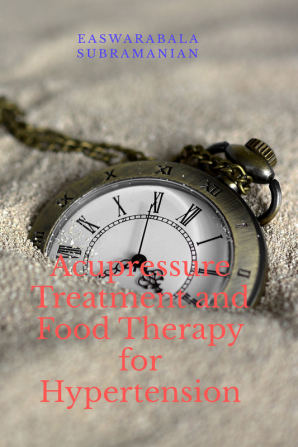 Acupressure Treatment and Food Therapy for Hypertension : Hypertension