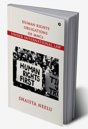 Human Rights Obligation of MNCs under International Law