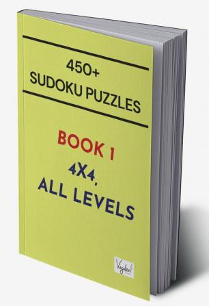 450+ Puzzles (Sudoku) - Book 1 : 4X4 All Levels