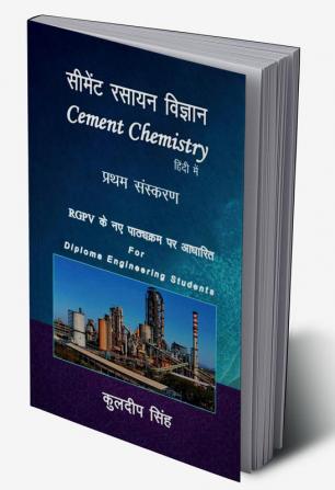 Cement Chemistry Science / सीमेंट रसायन विज्ञान: Cement Chemisty for Cement Technology Branch As per RGPV Syllabus