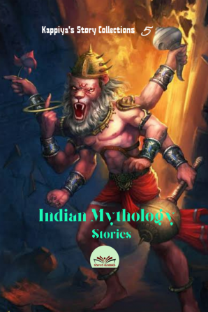 KAPPIYA'S STORY COLLECTIONS -5 : Stories from Indian Mythology