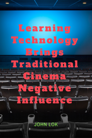 Learning Technology Brings Traditional Cinema Negative Influence