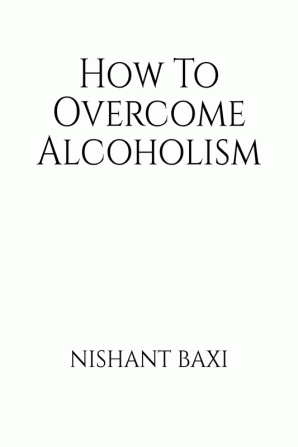 How To Overcome Alcoholism