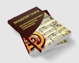 Manuscript Paper : Musician’s Manuscript Book / Blank Sheet Music Notebook / Wide Staff Blank Piano Manuscript Paper / 12 Staves Per Page/85&quot;x11&quot;-148 pages