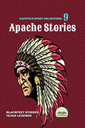 KAPPIYA'S STORY COLLECTIONS - 9 : Apache Tales