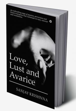 Love Lust and Avarice