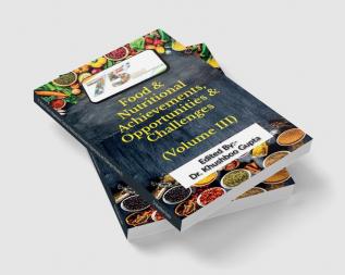 75 Years of Indian Independence: Food and Nutritional Achievements Opportunities and Challenges (Volume III)