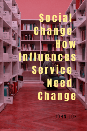 Social Change How Influences Service Need Change