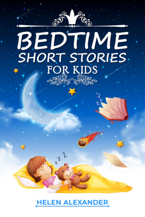 Bedtime Short Stories for Kids : The Ultimate Collection of Timeless Fables Fantastical Tales and Contemporary Fables for Falling Asleep Fast and Feeling Calm (2022 Tales for Children)