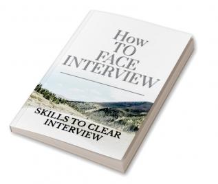 How to FACE interview. Winning Skill in Interview