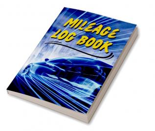 Mileage Log Book : Car Tracker for Business Auto Driving Record Books for Taxes Vehicle Expense Paperback