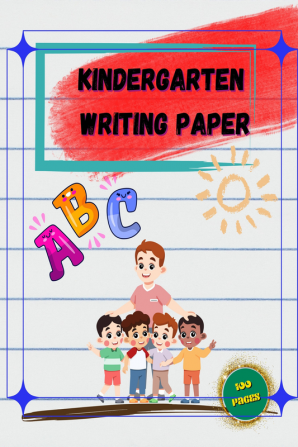 Kindergarten Writing Paper : 100 Blank handwriting practice paper with dotted lines