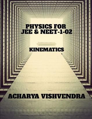 PHYSICS FOR JEE &amp; NEET-1-02