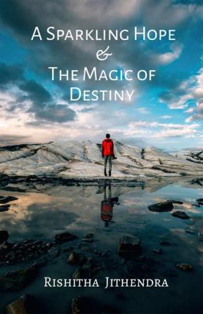 A SPARLING HOPE AND THE MAGIC OF DESTINY : The conception of the superiority of the divine A game of fate and The Power of Humans