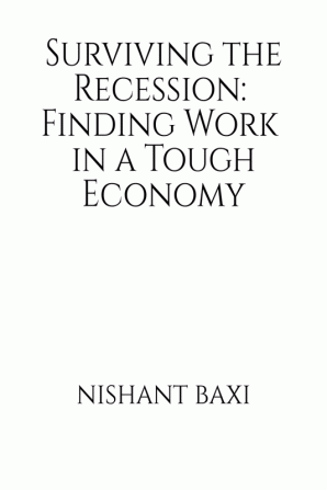 Surviving the Recession: Finding Work in a Tough Economy