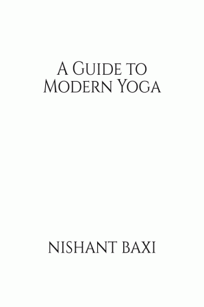 A Guide to Modern Yoga