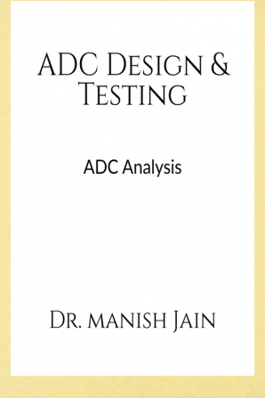 ADC Design &amp; Testing : ADC Analysis