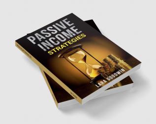 PASSIVE INCOME STRATEGIES 2022 : Profitable Online Business Methods Including Amazon (FBA) Dropshipping Affiliate Marketing Kindle Publishing and Blogging (Crash Course for Beginners)