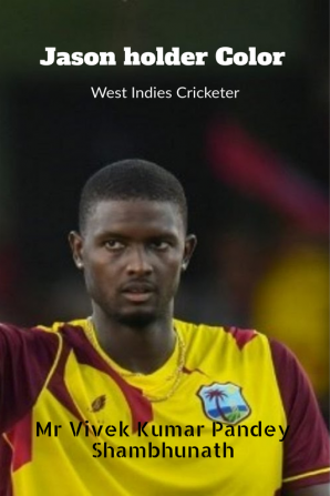 Jason Holder Color : West Indies Cricketer