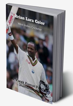 Brian Lara Color : West Indies Cricketer