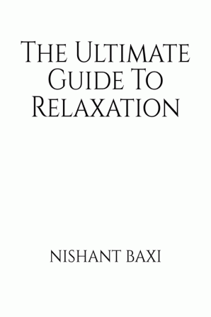 The Ultimate Guide To Relaxation