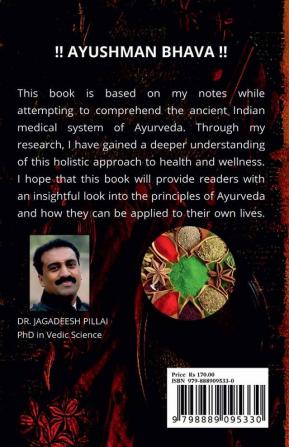 !! AYUSHMAN BHAVA !! : A Concise Description of Ayurveda