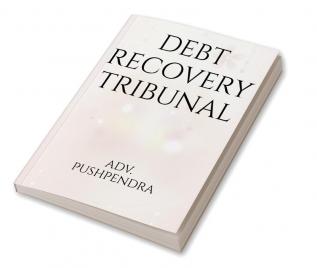 DEBT RECOVERY TRIBUNALS : Introduction of DRTs