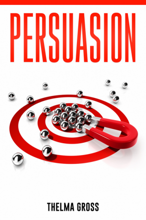 Persuasion : Manipulation Neuro-Linguistic Programming (NLP) and Subliminal Persuasion. How Others Get What They Want From You (2022 Guide for Beginners)