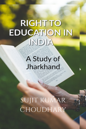 Right to Education in India : A Study of Jharkhand