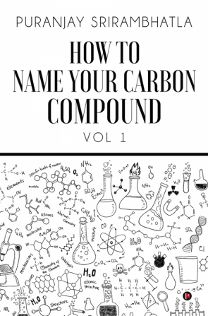 How To Name Your Carbon Compound : Vol 1