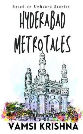 Hyderabad Metro Tales