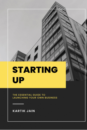 Starting-UP : The Essential Guide to Launching Your Own Business.