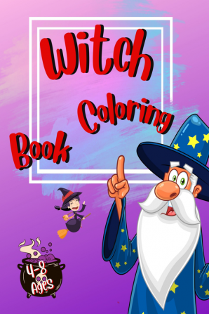 Witch Coloring Book 4-8 Ages : Cute Coloring Book for Kids