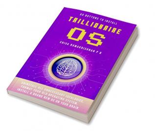 60 BUTTONS TO INSTALL TRILLIONAIRE OS : UNINSTALL ALL UNNECESSARY IDEOLOGIES FORMAT YOUR OLD OPERATING SYSTEM INSTALL A BRAND-NEW OS ON YOUR BRAIN.