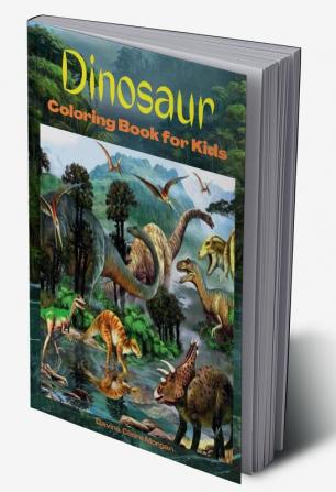 Dinosaur Coloring Book for Kids : Amazing coloring book with adorable dinosaurs for boys and girls Ages 3 and Up | A great gift for boys and girls with dinosaur facts | Travel back through time to ...