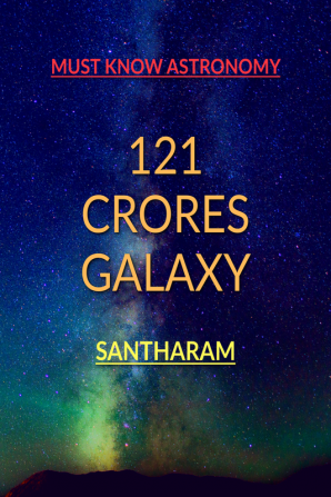 121 CRORES GALAXY : MUST KNOW ASTRONOMY