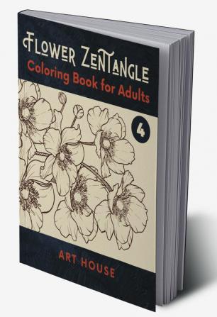 Flower Zentangle - Coloring Book for Adults: Best Adult Coloring Book : Best Adult Coloring Book for Fun and Creative Outlet