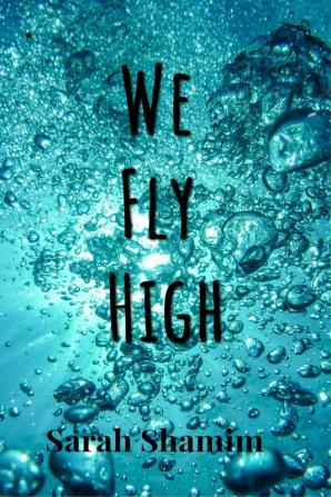 We Fly High : A story of Heartbreak and Hope