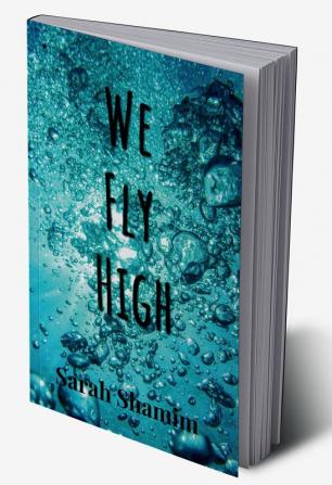 We Fly High : A story of Heartbreak and Hope