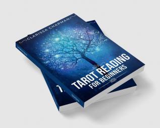 Tarot Reading for Beginners : An Introduction to Tarot Cards Their Meanings and Some Basic Reading Techniques (2022 Guide for Newbies)