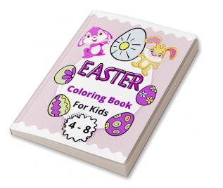 Easter Coloring Book for Kids Ages 4-8 : 45 Cute and Easy to Color Pages for Children