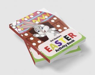 Easter Dot Markers Activity Book : Amazing Easy Coloring Book for Kids Ages 2-6| Easter Eggs and Cute Bunnies Workbook for Preschool | Perfect Idea Gift for Kinderfarten