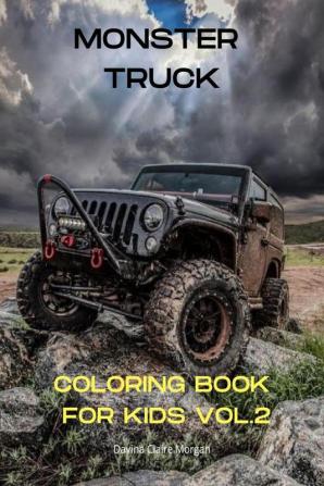 Monster Truck Coloring Book for Kids vol.2 : A Fun Coloring and Activity Book with Big Trucks for Kids Ages 4-10 | Amazing Gift for Boys | The Ultimate Monster Truck Coloring Book with 50 Designs o...