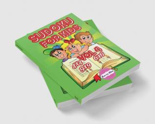 Sudoku for kids 4x4 6x6 9x9 vol 4 : Sudoku books for kids ages 4-8. It's an excellent exercise in beautiful and challenging puzzles.