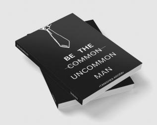 BE THE UNCOMMON MAN