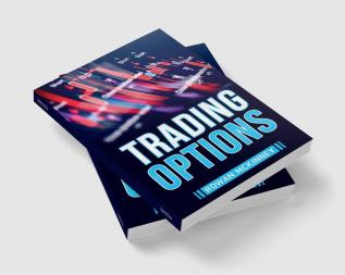 TRADING OPTIONS : Strategies and Techniques for Successful Investing in the Stock Market (2023 Guide for Newbies)